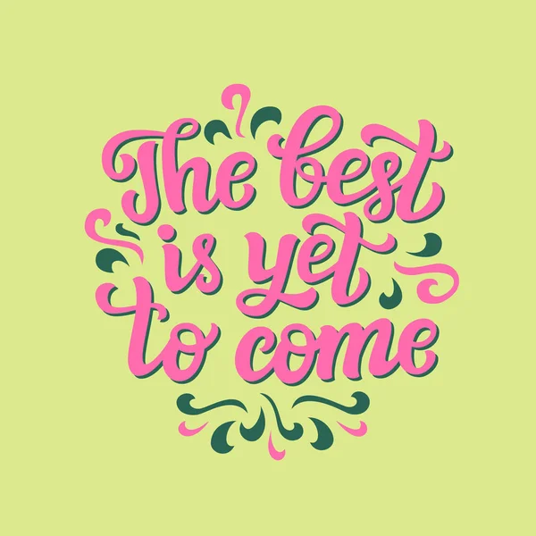 The best is yet to come — Stock Vector