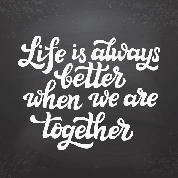 Жизнь всегда лучше, когда мы вместе. — стоковый вектор