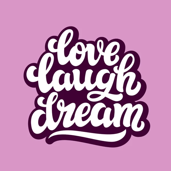 Liefde lachen droom. Typografie tekst — Stockvector