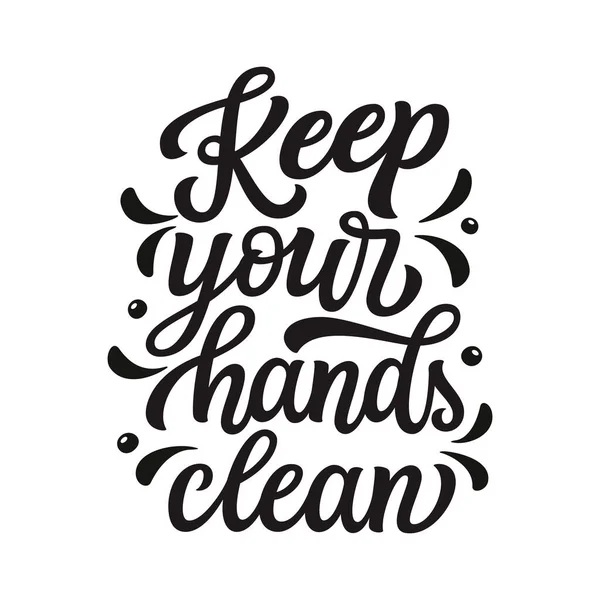 Keep Your Hands Clean Hand Drawn Motivational Quote Isolated White — Stock Vector