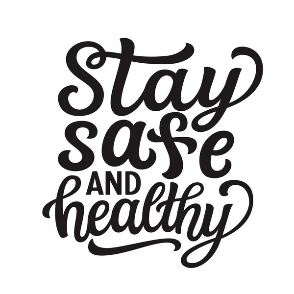 Stay Safe Healthy Hand Lettering Inspirational Quote Isolated White Background — Stock Vector