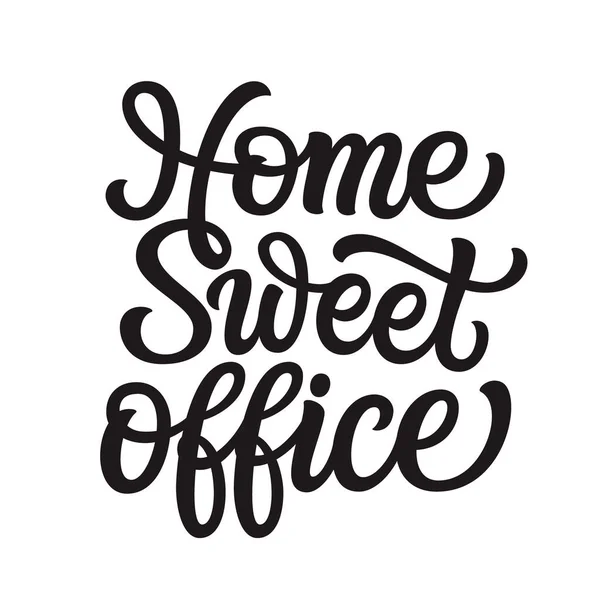 Home Sweet Office Hand Lettering Quote Isolated White Background Vector — Stock Vector