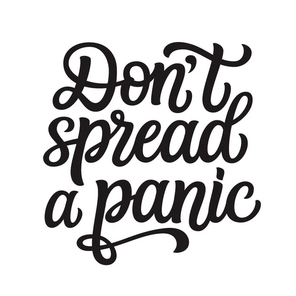 Don Spread Panic Hand Lettering Inspirational Quote Isolated White Background — Stock Vector