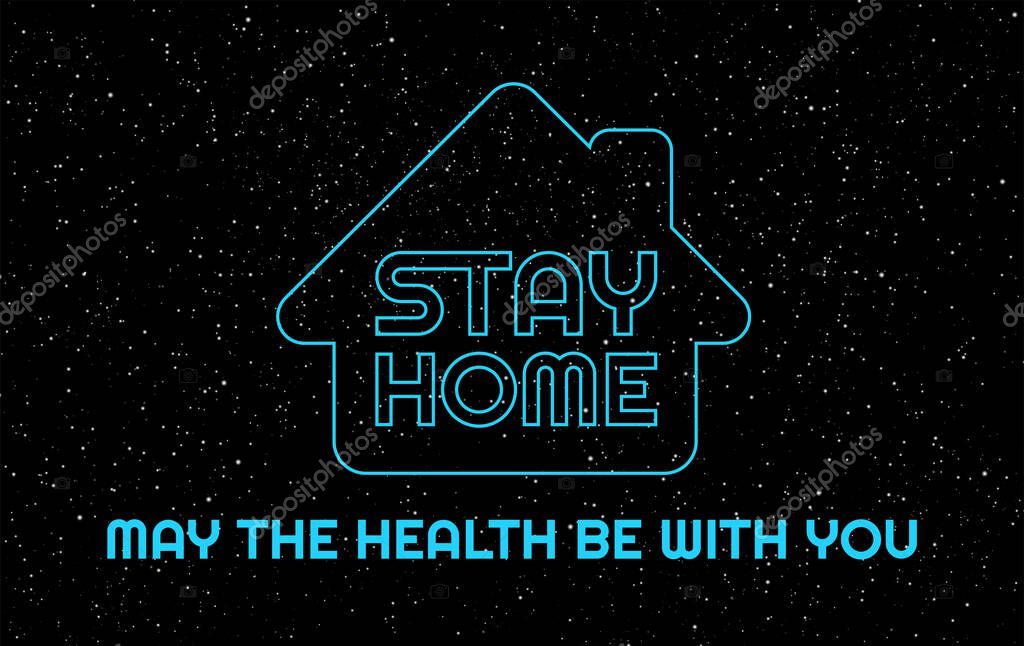Stay Home, May the health be with you -  humor vector illustration - Neon blue Stay Home letters in the black night sky background