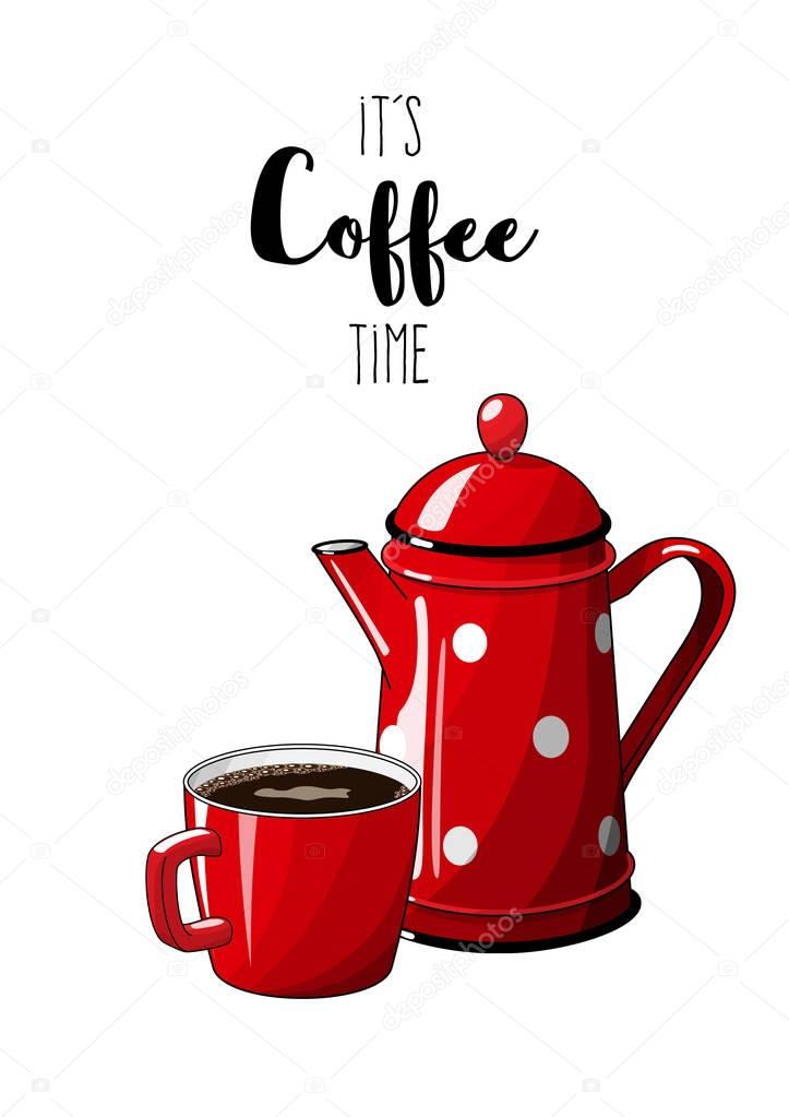Red vintage coffee pot with cup on white background, with text Its coffee time, illustration in country style