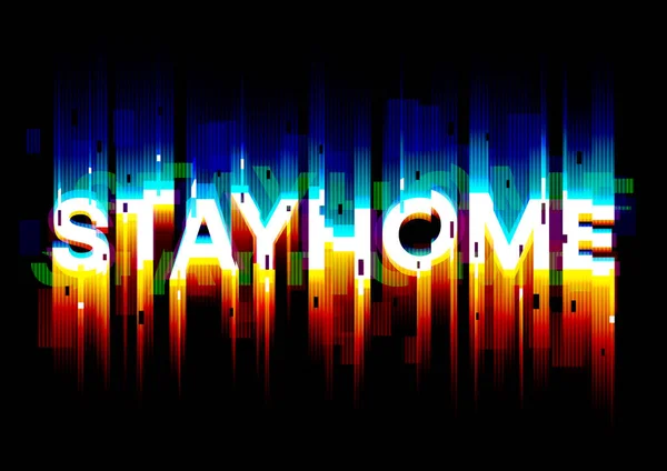 Stay home - glitch text for self-quarantine times. Design for banner, poster, cover. Eps 10. — Stock Vector