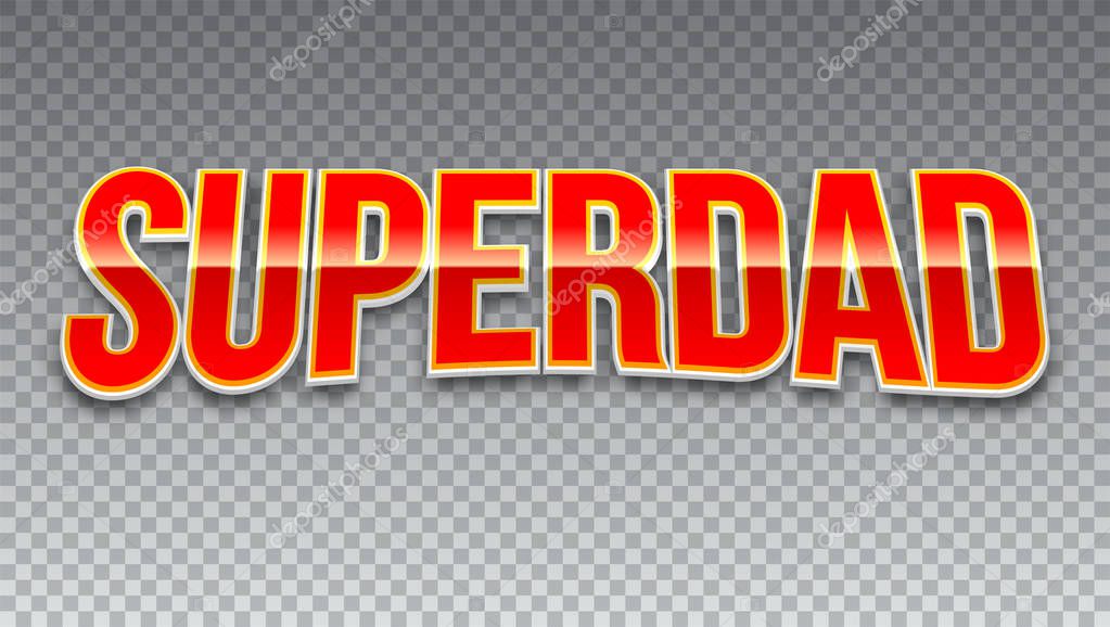 Super dad, red shiny text on horizontal transparent background. Super hero typography for t-shirt graphics or sport logo.