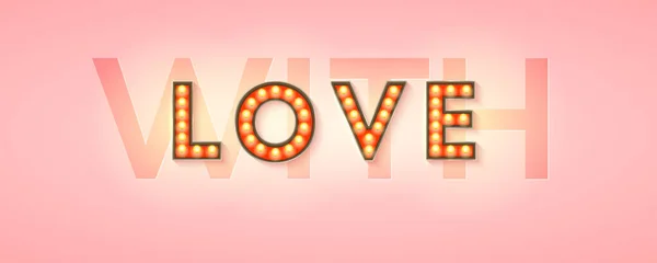 Retro uithangbord met lampen. Met Liefde, creatief design element voor Happy Valentines Day. Model voor het ontwerp van de cover, posters, flyer. Vectorillustratie Eps10. — Stockvector