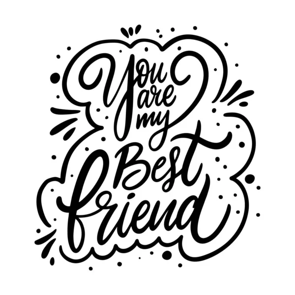 Te vagy a legjobb barátom. Moodern kalligráfia. Fekete tinta. Kézzel rajzolt vektor illusztráció. — Stock Vector