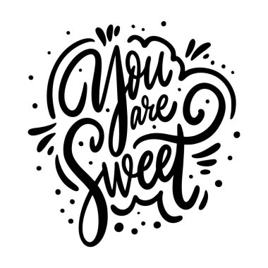 Çok tatlısın. Modern hat tabiri. Siyah mürekkep harfleri. El çizimi vektör illüstrasyonu.