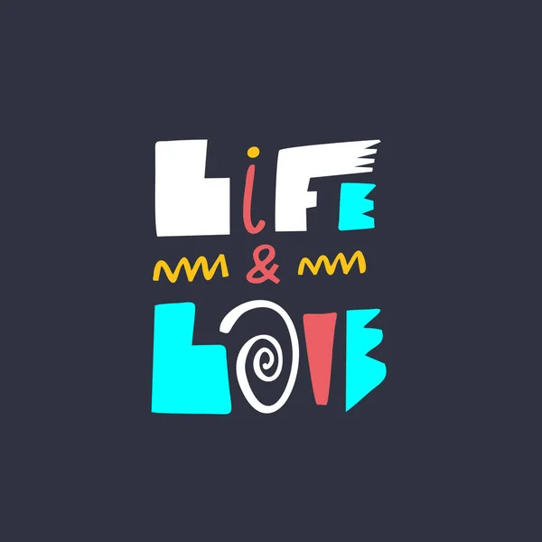 Leven en liefde. Moderne typografie. Motivatie belettering zin. Geïsoleerd op zwarte achtergrond. — Stockvector