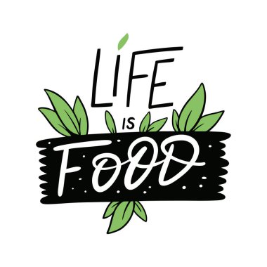 Hayat yemektir. Vejetaryen deyimi. Vektör çizimi. Beyaz arkaplanda izole.