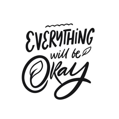 Her şey yoluna girecek. El yazısıyla yazılmış bir alıntı. Siyah renkli vektör çizimi. Beyaz arka planda izole edilmiş. Pankart, poster, kart ve baskı için tasarım.
