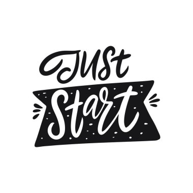 Sadece harfleri yazmaya başla. El yazısı alıntılar. Siyah renkli vektör çizimi. Beyaz arka planda izole edilmiş. Pankart, poster, kart ve baskı için tasarım.