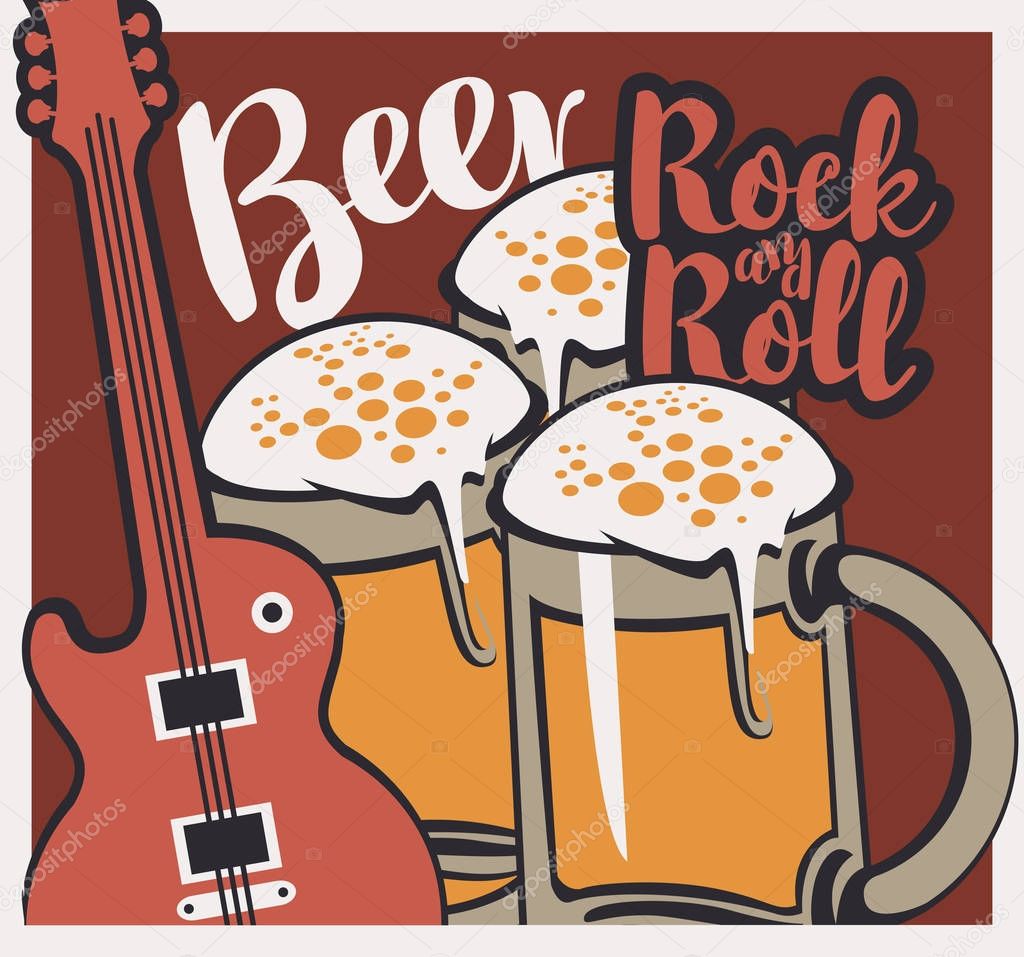 Vector banner with inscriptions Beer and Rock and roll. Illustration with an electric guitar and a full beer glasses with froth