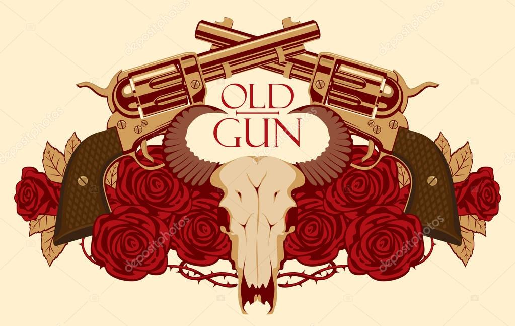 Vector emblem with skull of bull, red roses, big old revolvers and barbed wire isolated on light background with words Old gun