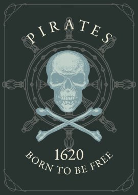 Korsan kafatası, çapraz kemikler, direksiyon simidi ve özgür olmak için doğmuş korsanlar. Jolly Roger. Seyahat, macera ve keşif teması üzerine el yazması taşıyıcı pankart. Denizcilik vintage tasarımı