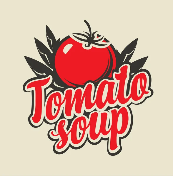 トマトスープのベクトルバナー ロゴやエンブレム 赤文字の装飾的なイラスト 熟したトマトとレトロなスタイルの葉 — ストックベクタ