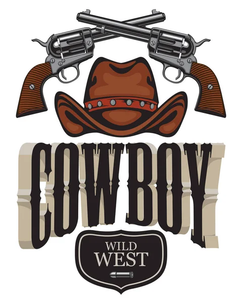 Vector Emblem Two Old Crossed Revolvers Cowboy Hat Lettering Cowboy — Stock Vector