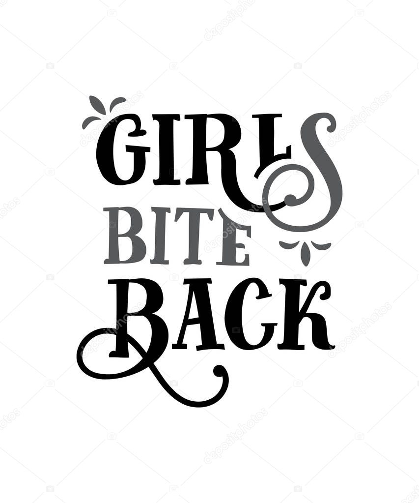 Girls bite back. Funny quote. Hand drawn vintage illustration.