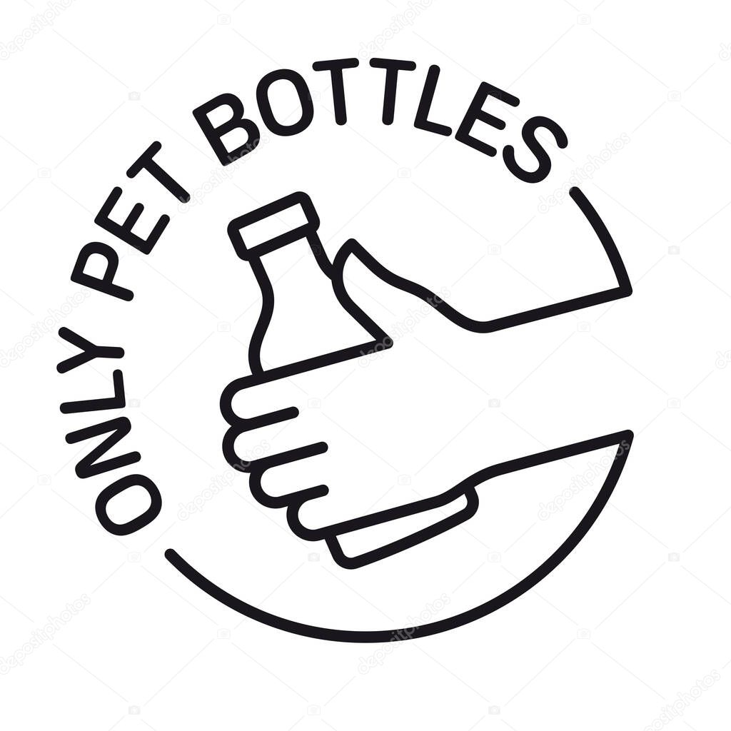 Vector black line icon for waste bin. Hand holding pet bottle. Text - Only pet bottles. Isolated on white background.
