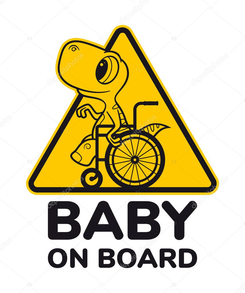 Vector yellow triangle sign sticker, baby dinosaur seat on wheelchair with text - Baby on board. Isolated on white background.