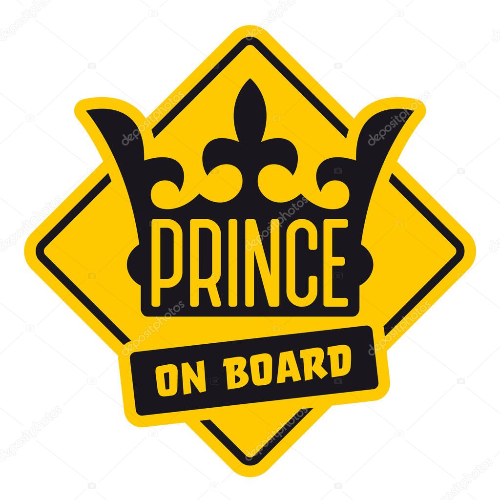 Vector yellow sign, picture king's crown with text - Prince on board. Isolated white background.