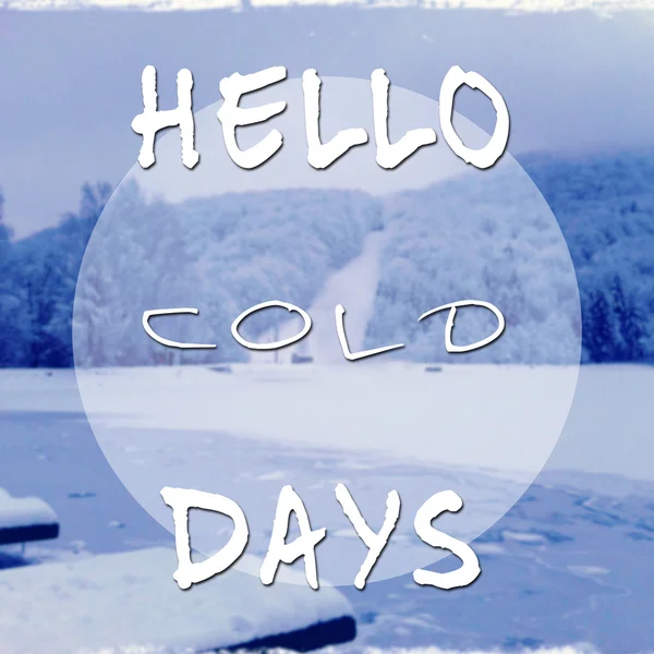 Motivational phrase hello cold days