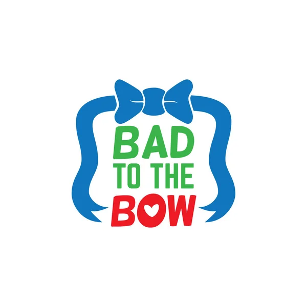 Bad to the bow family baby and kid funny pun vector graphic design for cutting machine craft and print — Stock Vector