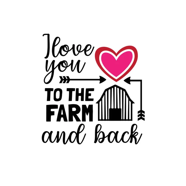 I love you to the farm and back valentine theme graphic design vector for поздравительные открытки and t shirt print — стоковый вектор