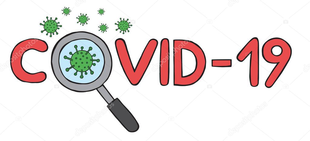 Hand drawn vector illustration of Wuhan corona virus, covid-19. Magnifying glass and viruses.