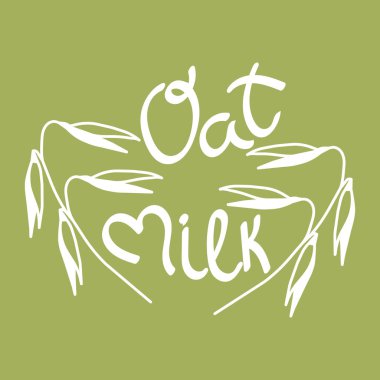 Yulaf sütü, el yazması. Yeşil arkaplanda vektör ifadesi ve kulaklar. Sağlıklı yaşam tarzı