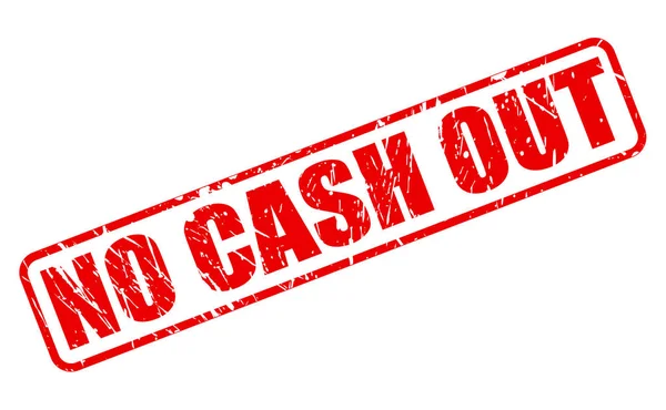 Geen Cash Out rode stempel tekst — Stockvector