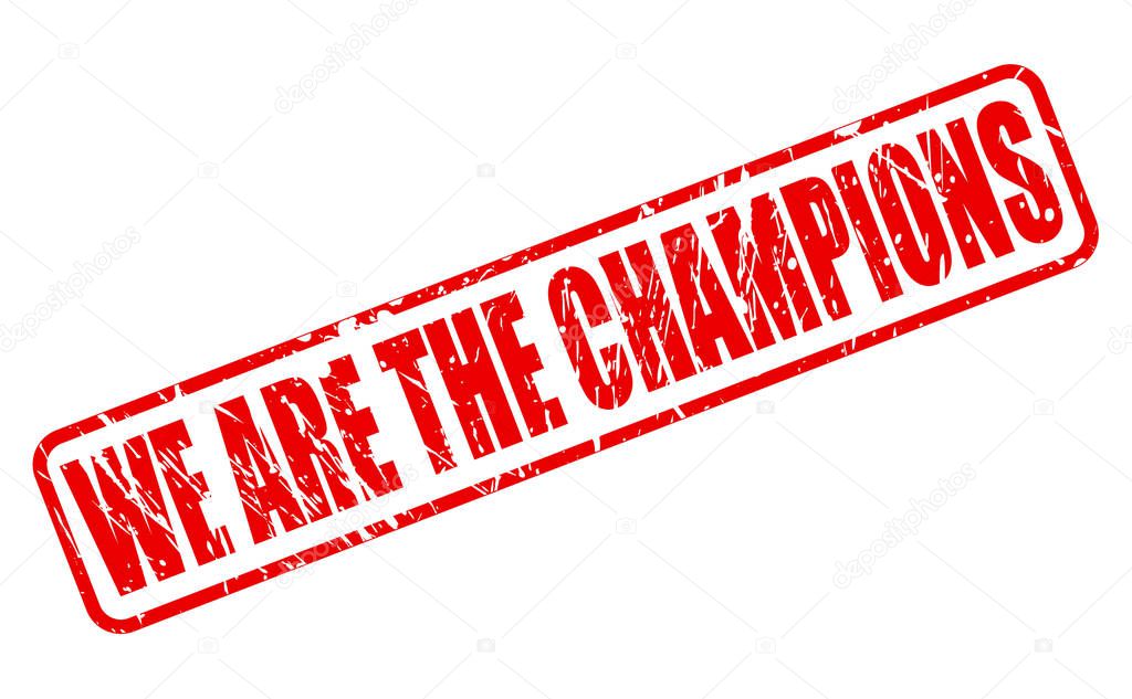 WE ARE THE CHAMPIONS red stamp text