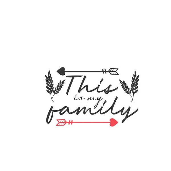 Familie citeert lettertypografie. Dit is mijn familie. — Stockvector