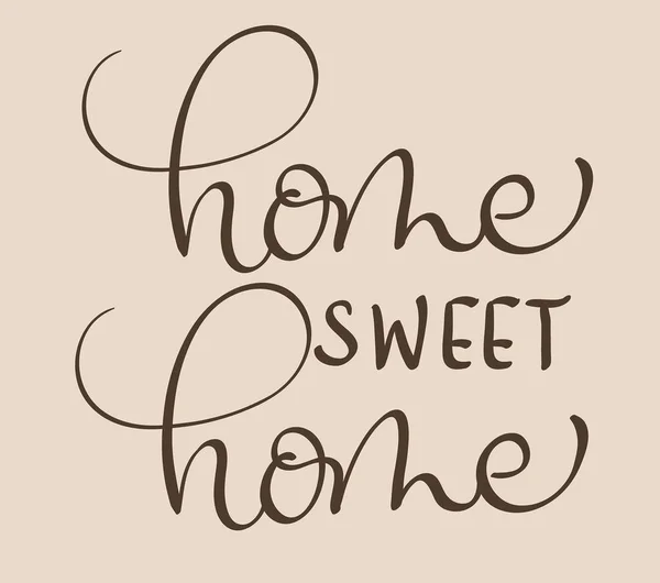 Home sweet home text on beige background. Calligraphy lettering Vector illustration EPS10 — Stock Vector