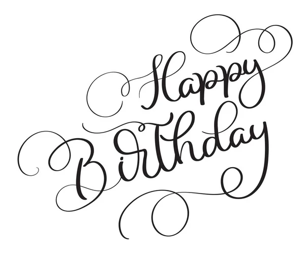 Feliz cumpleaños vector texto vintage sobre fondo blanco. Ilustración de letras caligráficas EPS10 — Archivo Imágenes Vectoriales