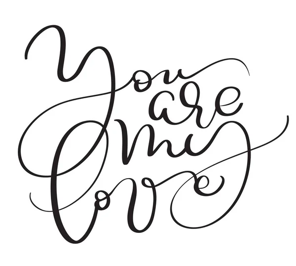 Tu es mon texte vintage vecteur d'amour sur fond blanc. Calligraphie illustration de lettrage EPS10 — Image vectorielle