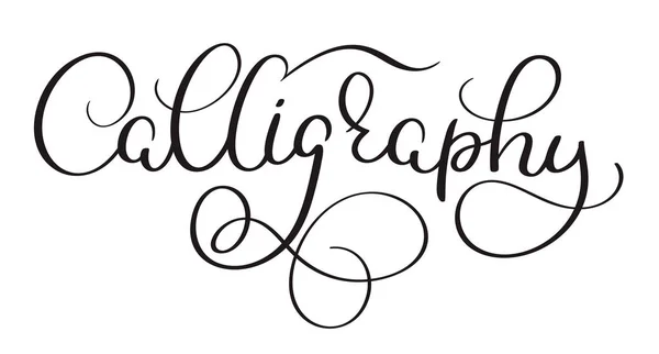 Kalligrafie woord op witte achtergrond. Hand getrokken kalligrafie belettering vectorillustratie Eps10 — Stockvector