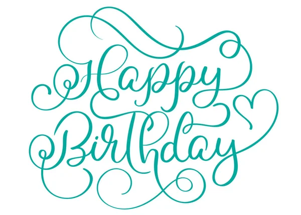 Happy birthday turquoise text on white background. Hand drawn Calligraphy lettering Vector illustration EPS10 — Stock Vector