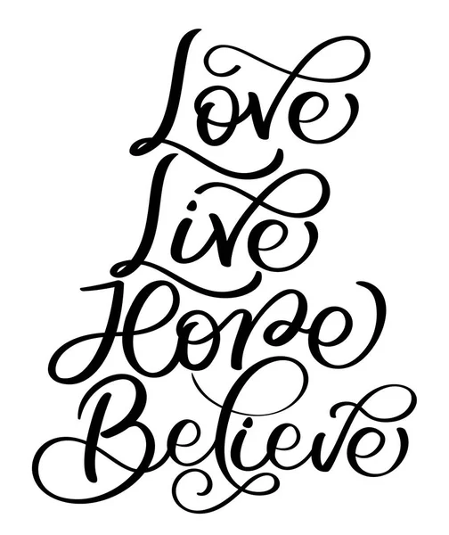 Amor viver esperança acreditar texto no fundo branco. Leitura caligrafia desenhada à mão Ilustração vetorial EPS10 — Vetor de Stock