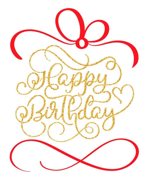 Happy birthday golden vintage hand lettering calligraphy text with red ribbon stylized as gift box, vector type design on white background — Stock Vector