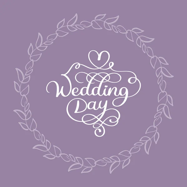 Hochzeitstag Vektor Kalligraphie weißen Text auf beigem Hintergrund mit blühenden runden Blättern Rahmen. Schriftzeichnung Abbildung Eps10 — Stockvektor