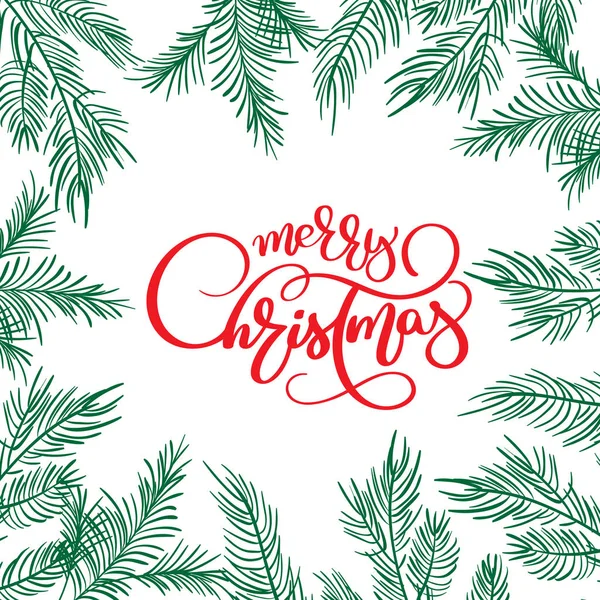 Merry Christmas kalligrafi bokstäver text och och ram med fir trädgrenar. Vektorillustration — Stock vektor