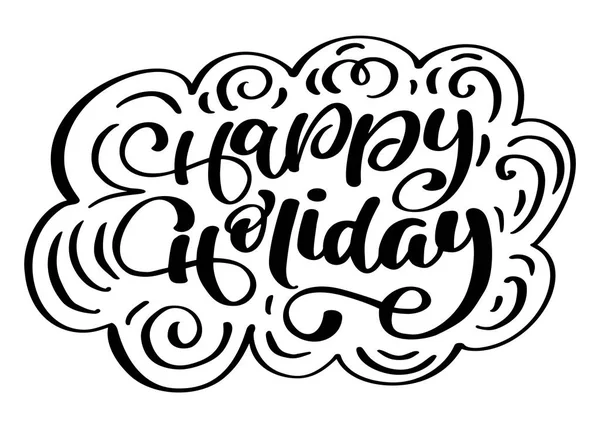 Happy Holiday vector Caligrafía Texto de letras para tarjetas de felicitación de diseño. Cartel de regalo de felicitación navideña. Caligrafía moderna Fuente — Vector de stock