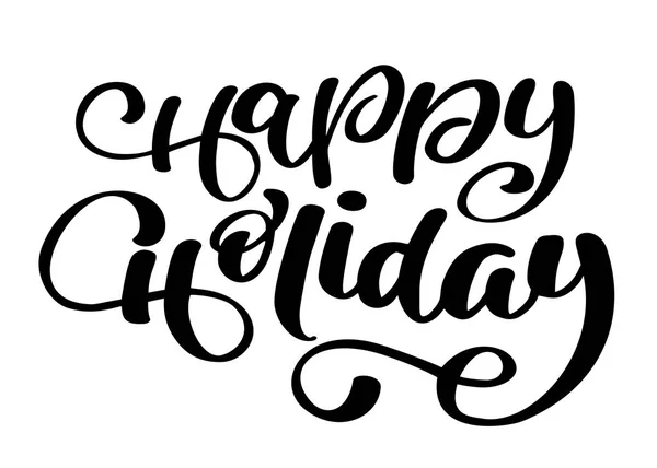 Happy Holiday vector Caligrafía Texto de letras para tarjetas de felicitación de diseño. Cartel de regalo de felicitación navideña. Caligrafía moderna Fuente — Vector de stock