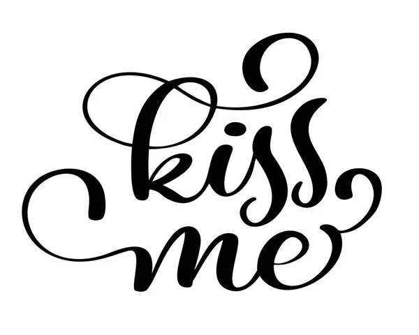 Beijar-me preto e branco mão lettering inscrição para o convite do casamento ou dia dos namorados cartão de saudação, caligrafia vetor ilustração — Vetor de Stock