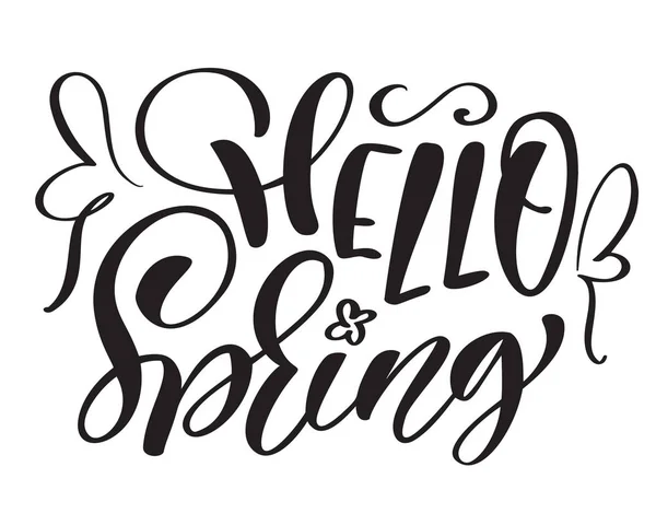 Vektor-Text handgezeichnet Hallo Frühling motivierende und inspirierende Saison Zitat. Kalligrafie-Karte, Tasse, Foto-Overlays, T-Shirt-Druck, Flyer, Plakatgestaltung — Stockvektor