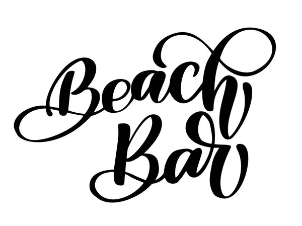 Hand drawn phrase beach bar. Vector lettering calligraphy greeting card or invitation for beach bar template — Stock Vector