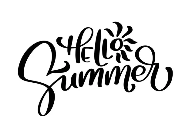 Hej sommar handskrivna vektorillustration, bakgrund. Roliga citat hipster design logotyp eller etikett. Hand bokstäver inspirerande typografi affisch, banner — Stock vektor